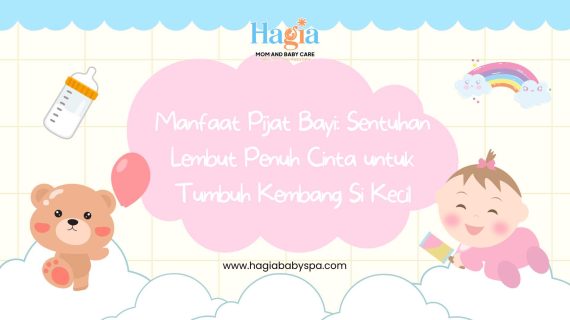 Manfaat Pijat Bayi: Sentuhan Lembut Penuh Cinta untuk Tumbuh Kembang Si Kecil