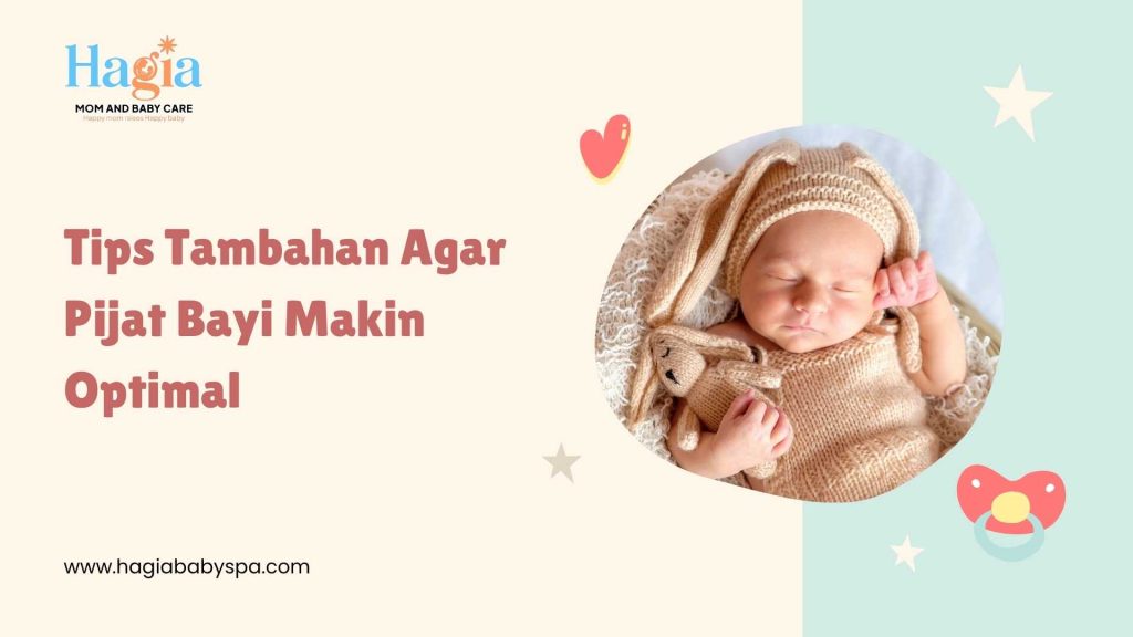 5. Tips Tambahan Agar Pijat Bayi Makin Optimal